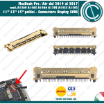CONNETTORE LVDS LCD DISPLAY 30 PIN PER APPLE MACBOOK PRO / AIR 11" 13" 15" A1369 A1465 A1466 A1398 A1425 A1502 2010 2011 2012 2013 2014 2015 2017